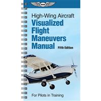ASA Visualized Flight Maneuvers Manual - High Wing