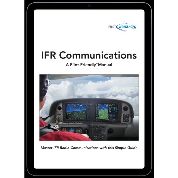 PilotWorkshops IFR Communications Manual