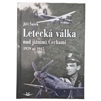 Letecká válka nad jižními Čechami 1939 až 1945
