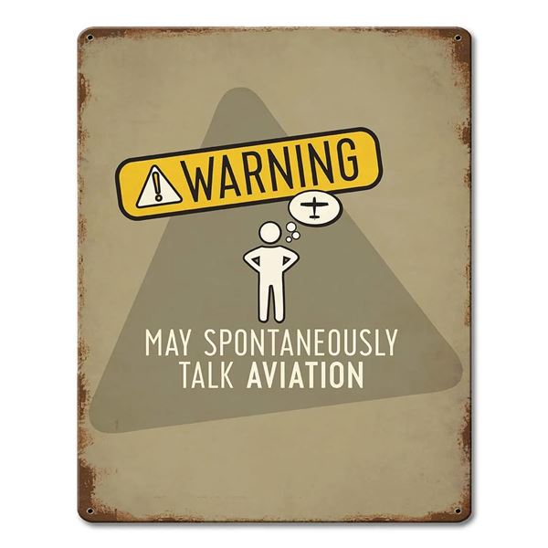 Sign "Warning: May Spontaneously Talk Aviation"